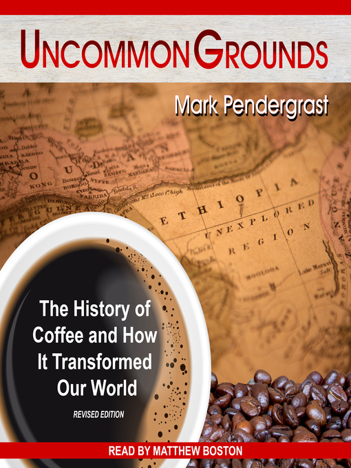 Title details for Uncommon Grounds by Mark Pendergrast - Wait list